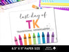 Last Day of TK Sign, End of the Year School Signs for Transitional Kindergarten - Hot Chocolate Teachables