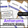 Antonym Task Cards : What's the opposite? - Hot Chocolate Teachables