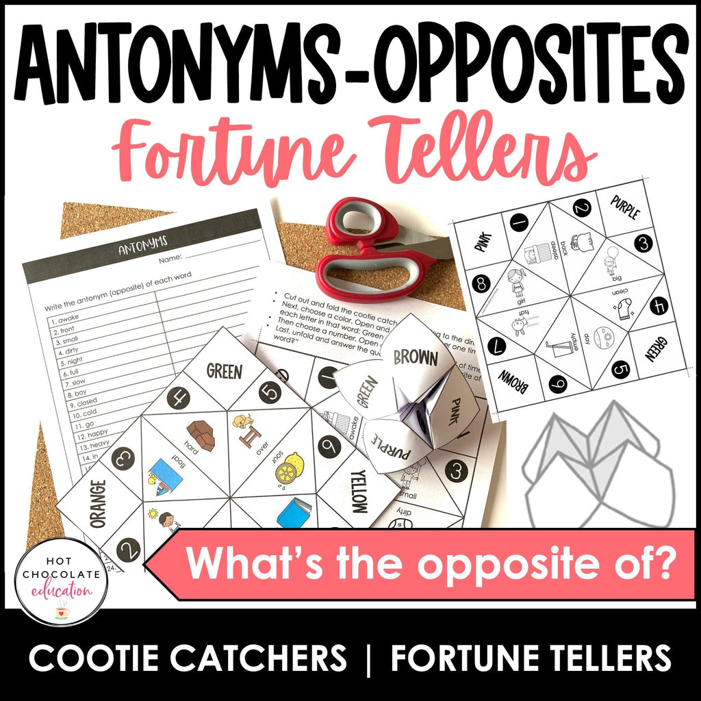 Antonyms Activity : What's the Opposite? Cootie Catcher - Fortune Tellers - Hot Chocolate Teachables