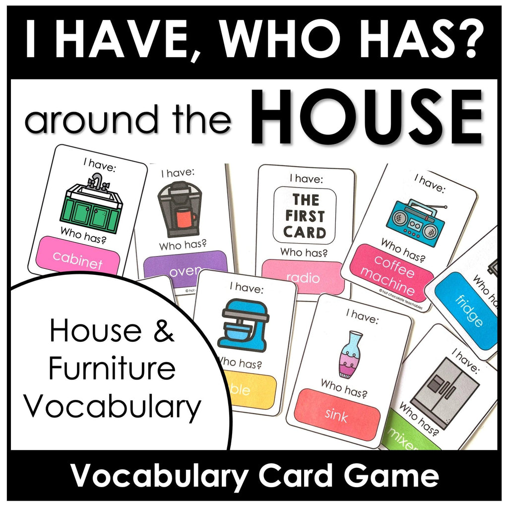 House & Furniture Vocabulary I have, Who has? Card Game - Kitchen, Bath, Home - Hot Chocolate Teachables