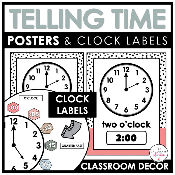 Telling the Time Posters & Clock Labels - Digital & Analog Clocks - Neutrals - Hot Chocolate Teachables